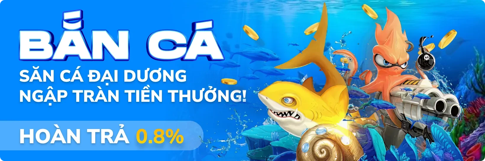 TA88 Săn Cá Thả Ga - Hoàn Trả 0.8% Không Giới Hạn
