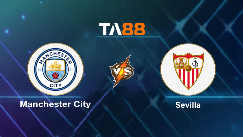 TA88 Soi kèo nhận định Manchester City vs Sevilla, 03h00 ngày 03/11/2022