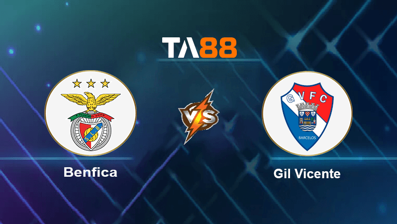 TA88 Soi kèo nhận định Benfica vs Gil Vicente, 01h00 ngày 14/11/2022