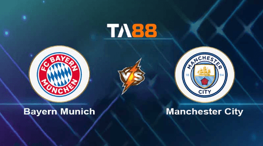 TA88 Soi kèo nhận định Bayern Munich vs Manchester City, 17h30 ngày 26/07/2023