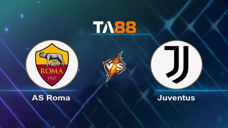 TA88 Soi kèo nhận định AS Roma vs Juventus , 02h45 ngày 06/03/2023