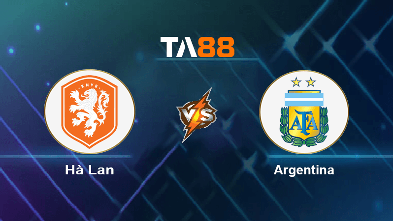 TA88 Soi kèo nhận định Hà Lan vs Argentina , 02h00 ngày 10/12/2022