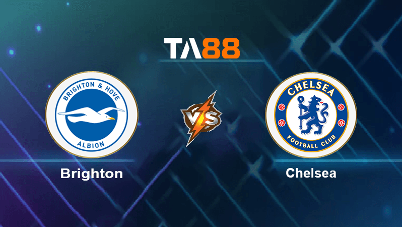 TA88 Soi kèo nhận định Brighton &amp; Hove Albion vs Chelsea, 21h00 ngày 29/10/2022